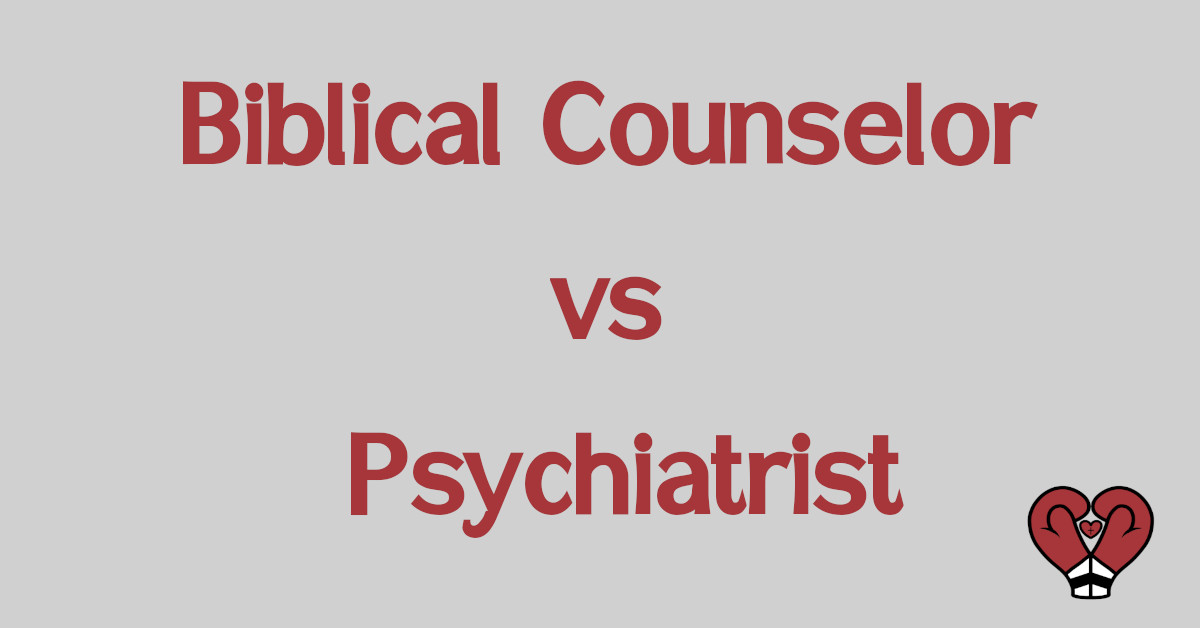 Image that shows the article's title: "Biblical Counselor vs Psychiatrist"