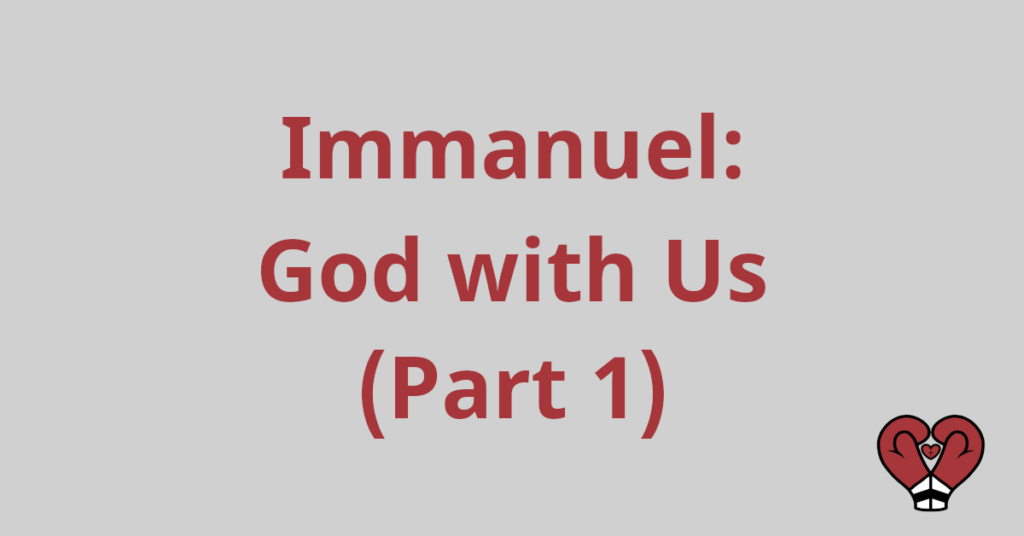 Immanuel: God with Us (Part 1)